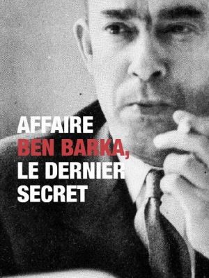 Affiche du document Affaire Ben Barka, le dernier secret