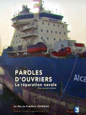 Affiche du document Paroles d'ouvriers : la réparation navale