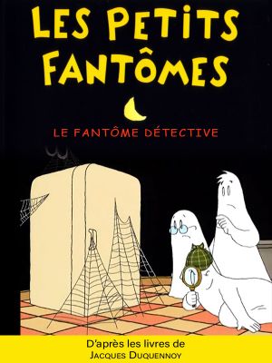 Affiche du document Les petits fantômes : Opération fantôme 4 : Le fantôme détective