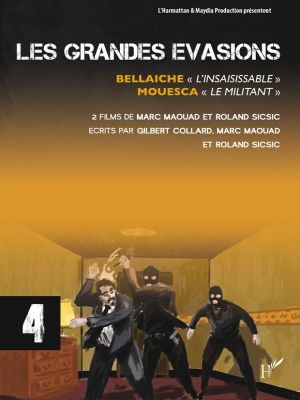 Les grandes évasions : André Bellaiche, l'insaisissable et Gabriel Mouesca, le militant (Volume 4)