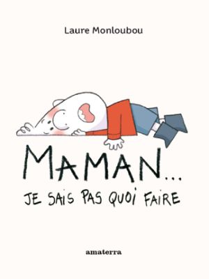 Affiche du document Maman... je sais pas quoi faire
