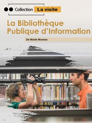 Affiche du document La visite : La Bibliothèque Publique d’Information