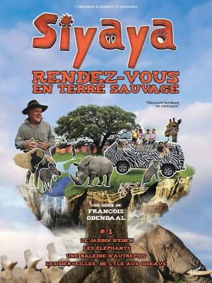Siyaya : Rendez-vous en terre sauvage - Volume 1 (Episodes 1 à 4)