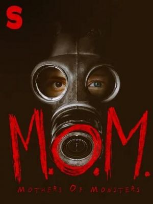 Affiche du document M.O.M. : Mothers Of Monsters