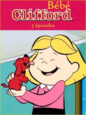 Affiche du document Bébé Clifford : 5 épisodes