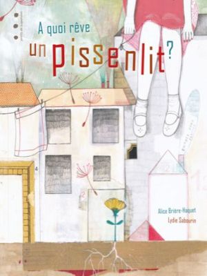 Affiche du document À quoi rêve un pissenlit ?