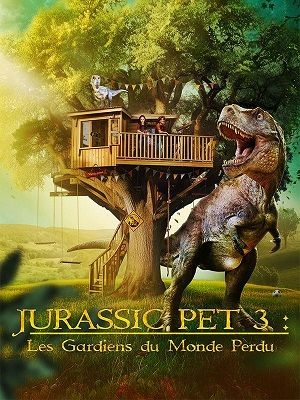 Affiche du document Jurassic Pet 3 : Les Gardiens du monde perdu