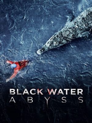 Affiche du document Black water : Abyss
