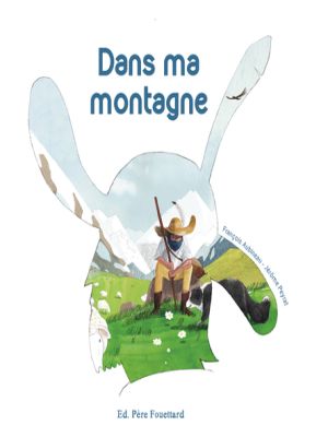 Affiche du document Dans ma montagne (vu par le berger)