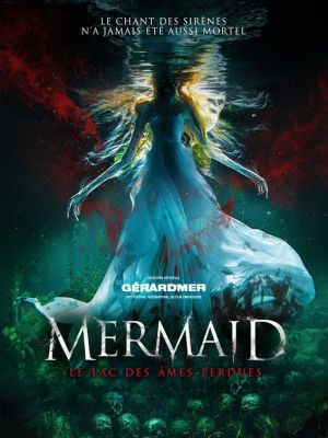 Mermaid, le lac des âmes perdues