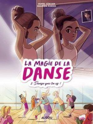 Affiche du document LA MAGIE DE LA DANSE - Tome 2 - Danse qui tu es !