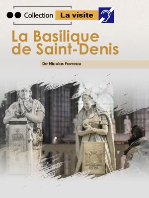 Affiche du document La visite : La Basilique de Saint-Denis (SME)