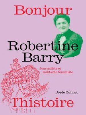 Affiche du document Robertine Barry : Journaliste et militante féministe