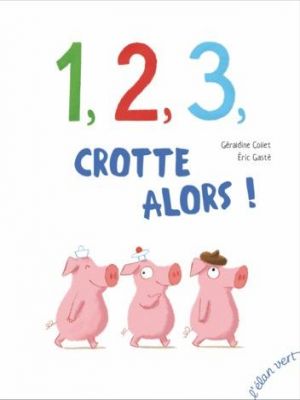1, 2, 3, crotte alors !