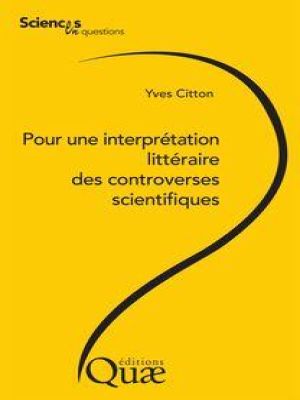 Affiche du document Pour une interprétation littéraire des controverses scientifiques