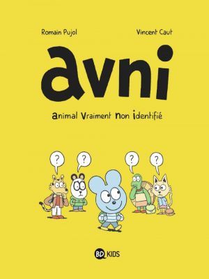 Affiche du document Avni - Tome    1 - , Tome 01 : Animal Vraiment Non Identifié