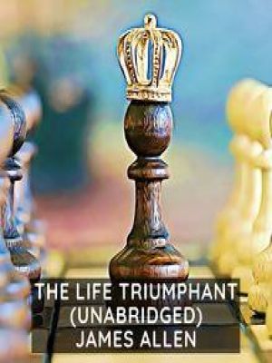 Affiche du document The Life Triumphant: Mastering the Heart and Mind ( Unabridged )