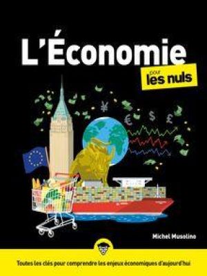 Affiche du document L'économie pour les Nuls, 5e édition - Toutes les clés pour comprendre les enjeux économiques d'aujourd'hui