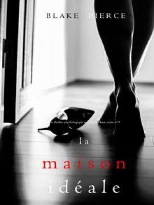 Affiche du document Tome 3 - Un thriller psychologique avec Jessie Hunt : La Maison Idéale