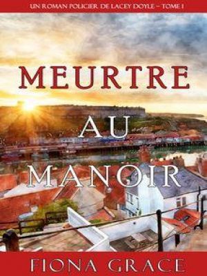 Affiche du document Tome 1 - Un roman policier de Lacey Doyle : Meurtre au Manoir