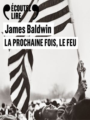 Affiche du document La prochaine fois, le feu. Préface de Christiane Taubira