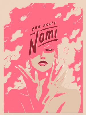 You don't Nomi