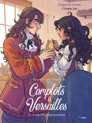 Affiche du document Complots à Versailles - Tome    3 - L'Aiguille empoisonnée