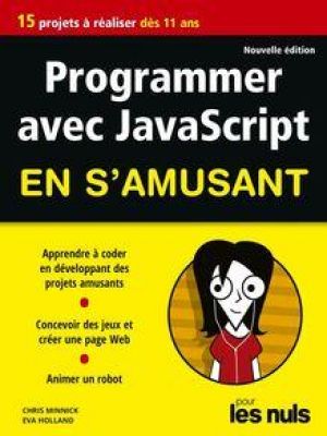 Affiche du document Programmer en s'amusant avec JavaScript 2e éd pour les Nuls