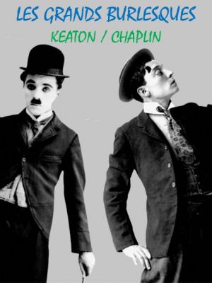 Les Grands Burlesques : Keaton / Chaplin