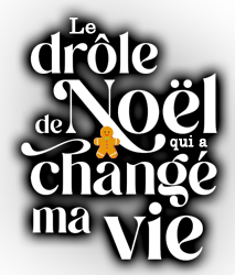 Le drôle de Noël qui a changé ma vie