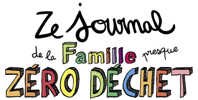 Ze Journal de la Famille (presque) zéro déchet