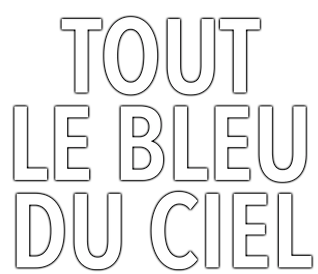 Tout le bleu du ciel